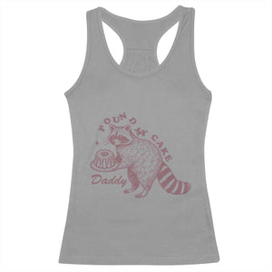 Funny Raccoon Adult Humor Gag Gift Racerback Tank Top Pound My Cake Daddy TS12 Sport Gray Print Your Wear