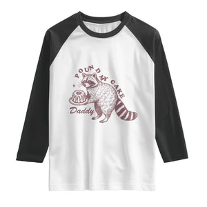 Funny Raccoon Adult Humor Gag Gift Raglan Shirt Pound My Cake Daddy TS12 White Black Print Your Wear