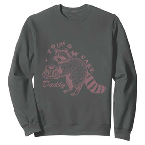 Funny Raccoon Adult Humor Gag Gift Sweatshirt Pound My Cake Daddy TS12 Dark Heather Print Your Wear