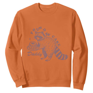 Funny Raccoon Adult Humor Gag Gift Sweatshirt Pound My Cake Daddy TS12 Orange Print Your Wear