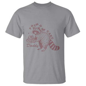 Funny Raccoon Adult Humor Gag Gift T Shirt Pound My Cake Daddy TS12 Sport Gray Print Your Wear