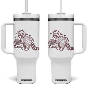 Funny Raccoon Adult Humor Gag Gift Tumbler With Handle Pound My Cake Daddy TS12 One Size: 40 oz White Print Your Wear