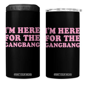 Funny Inappropriate Sex Humor Joke 4 in 1 Can Cooler Tumbler I Am Here For The Gangb*ng TS12 One Size: 16 oz Black Print Your Wear