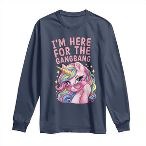 Funny Adult Humor Long Sleeve Shirt I Am Here For The Gangb*ng TS12 Navy Print Your Wear