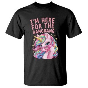 Funny Adult Humor T Shirt I Am Here For The Gangb*ng TS12 Black Print Your Wear
