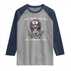 Funny Halloween Skeleton Nurse Raglan Shirt Do not Worry I Did This On A Mannequin Once TS12 Sport Gray Navy Print Your Wear