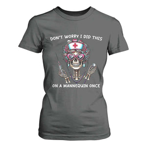 Funny Halloween Skeleton Nurse T Shirt For Women Do not Worry I Did This On A Mannequin Once TS12 Dark Heather Print Your Wear