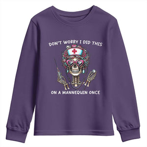 Funny Halloween Skeleton Nurse Youth Sweatshirt Do not Worry I Did This On A Mannequin Once TS12 Purple Print Your Wear