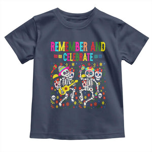 Dia De Los Muertos Skeleton Toddler T Shirt Remember And Celebrate Mexican Festival TS12 Navy Print Your Wear