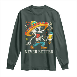 Funny Never Better Long Sleeve Shirt Mexican Skeleton Drinking Coffee TS12 Dark Forest Green Print Your Wear