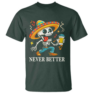 Funny Never Better T Shirt Mexican Skeleton Drinking Coffee TS12 Dark Forest Green Print Your Wear