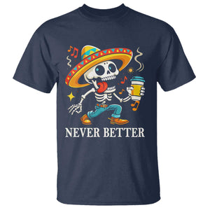 Funny Never Better T Shirt Mexican Skeleton Drinking Coffee TS12 Navy Print Your Wear