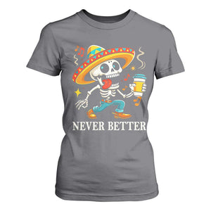 Funny Never Better T Shirt For Women Mexican Skeleton Drinking Coffee TS12 Charcoal Print Your Wear