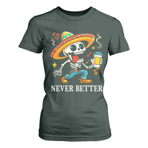 Funny Never Better T Shirt For Women Mexican Skeleton Drinking Coffee TS12 Dark Forest Green Print Your Wear