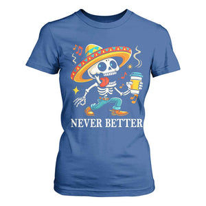 Funny Never Better T Shirt For Women Mexican Skeleton Drinking Coffee TS12 Royal Blue Print Your Wear