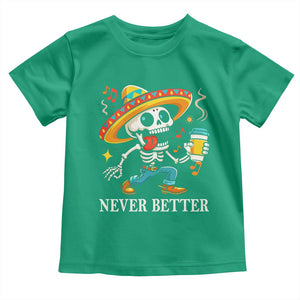 Funny Never Better Toddler T Shirt Mexican Skeleton Drinking Coffee TS12 Irish Green Print Your Wear