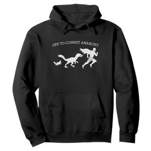 Funny Princess Cat Sci Fi Gift Hoodie Off To Commit Anarchy