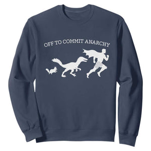 Funny Princess Cat Sci Fi Gift Sweatshirt Off To Commit Anarchy
