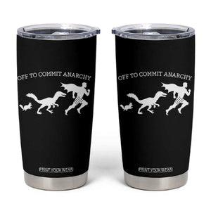 Funny Princess Cat Sci Fi Gift Tumbler Cup Off To Commit Anarchy