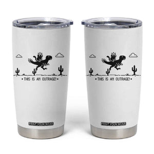 Funny Cat Riding Dinosaur Pixel Retro Tumbler Cup This Is An Outrage