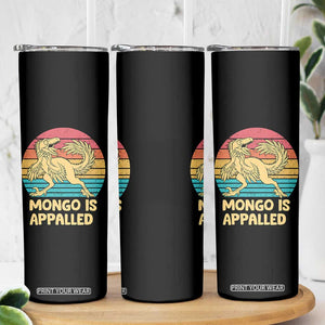 Mongo Is Appalled Skinny Tumbler Funny Dinosaur Gamer Book Lover Retro Gift