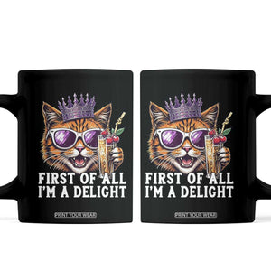 First Of All Im A Delight Princess Cat Quote Coffee Mug Sci-Fi Book Lover Gift TS12 Black Print Your Wear