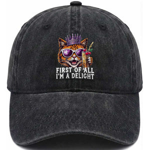 First Of All Im A Delight Princess Cat Quote Washed Cotton Baseball Cap Sci-Fi Book Lover Gift TS12 Print Your Wear