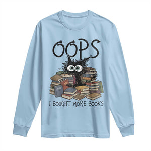 Funny Black Cat Bookworm Gift Long Sleeve Shirt Oops I Bought More Books