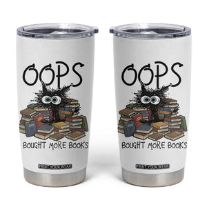 Funny Black Cat Bookworm Gift Tumbler Cup Oops I Bought More Books