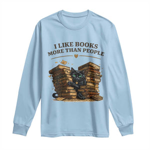 Funny Black Cat Bookworm Quote Long Sleeve Shirt I Like Books More Than People