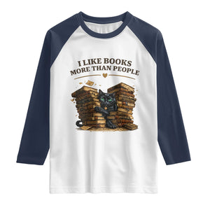 Funny Black Cat Bookworm Quote Raglan Shirt I Like Books More Than People