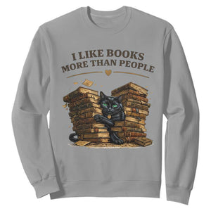 Funny Black Cat Bookworm Quote Sweatshirt I Like Books More Than People