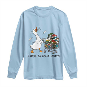 Funny Goose Book Lover Long Sleeve Shirt I Have No Shelf Control