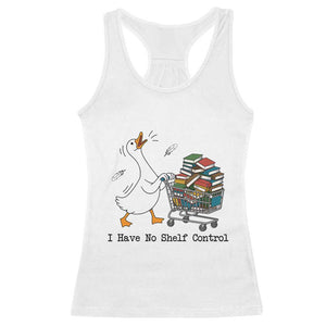 Funny Goose Book Lover Racerback Tank Top I Have No Shelf Control