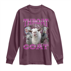 Funny Dirty Humor Long Sleeve Shirt Throat Goat TS12 Maroon Print Your Wear