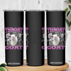 Funny Dirty Humor Skinny Tumbler Throat Goat TS12 Print Your Wear