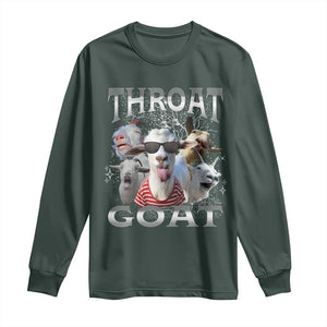 Funny Adult Humor Long Sleeve Shirt Throat Goat Meme TS12 Dark Forest Green Print Your Wear