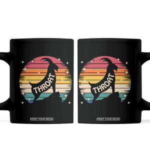 Raunchy Humor Coffee Mug Throat Goat Meme Gift TS12 Black Print Your Wear
