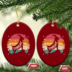 Raunchy Humor Ceramic Ornament Throat Goat Meme Gift TS12 Print Your Wear