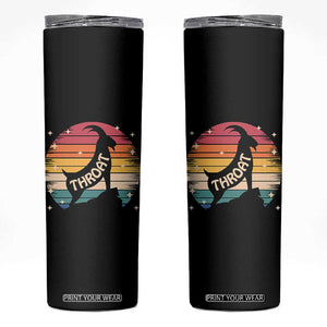 Raunchy Humor Skinny Tumbler Throat Goat Meme Gift TS12 Black Print Your Wear