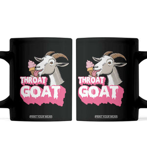 Throat Goat Coffee Mug Sarcastic Adult Humor TS12 Black Print Your Wear