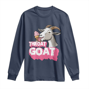 Throat Goat Long Sleeve Shirt Sarcastic Adult Humor TS12 Navy Print Your Wear