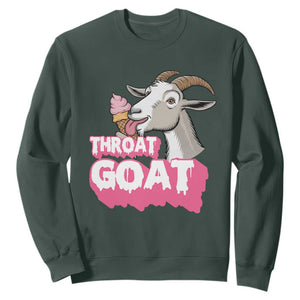 Throat Goat Sweatshirt Sarcastic Adult Humor TS12 Dark Forest Green Print Your Wear