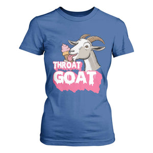 Throat Goat T Shirt For Women Sarcastic Adult Humor TS12 Royal Blue Print Your Wear