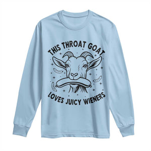 This Throat Goat Loves Juicy Wieners Long Sleeve Shirt Funny Adult Humor TS12 Light Blue Print Your Wear