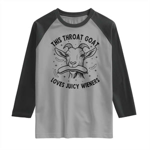 This Throat Goat Loves Juicy Wieners Raglan Shirt Funny Adult Humor TS12 Sport Gray Black Print Your Wear