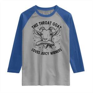 This Throat Goat Loves Juicy Wieners Raglan Shirt Funny Adult Humor TS12 Sport Gray Royal Print Your Wear