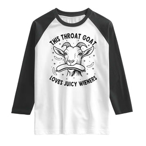This Throat Goat Loves Juicy Wieners Raglan Shirt Funny Adult Humor TS12 White Black Print Your Wear