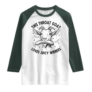 This Throat Goat Loves Juicy Wieners Raglan Shirt Funny Adult Humor TS12 White Dark Forest Green Print Your Wear