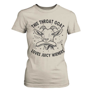 This Throat Goat Loves Juicy Wieners T Shirt For Women Funny Adult Humor TS12 Sand Print Your Wear